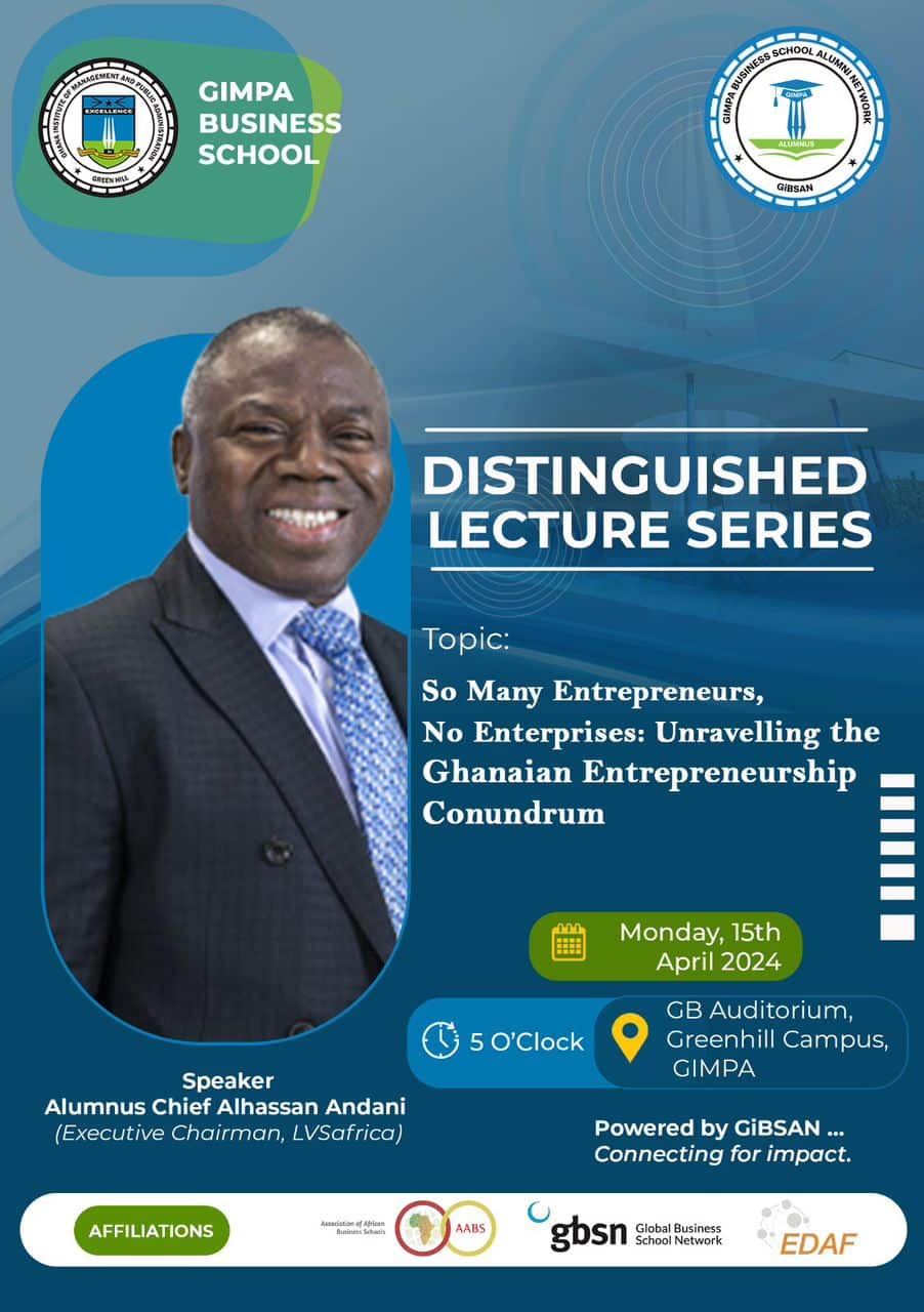 Distinguished Lecture Series. Theme: So Many Entrepreneurs, No Enterprises: Unravelling the Ghanaian Entrepreneurship Conundrum.